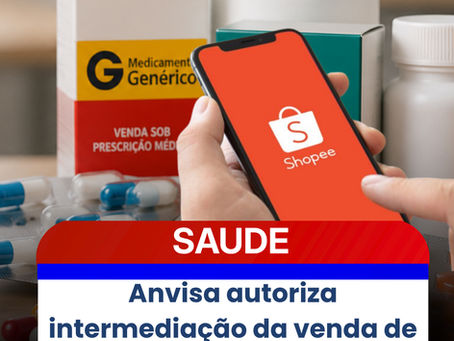 Anvisa autoriza intermediação da venda de medicamentos em marketplaces como a Shopee
