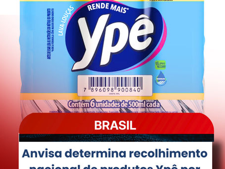 Anvisa determina recolhimento nacional de produtos Ypê por risco de contaminação microbiológica