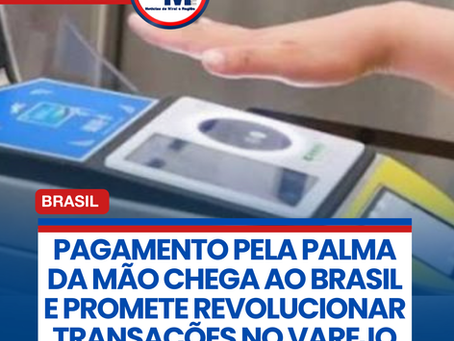 PAGAMENTO PELA PALMA DA MĆO CHEGA AO BRASIL E PROMETE REVOLUCIONAR TRANSAĆĆES NO VAREJO