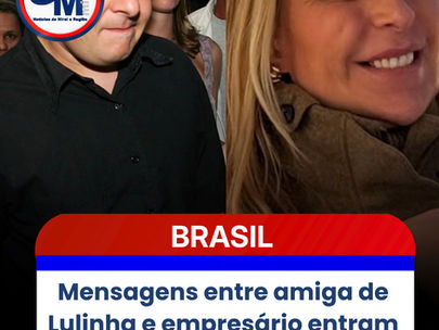 Mensagens entre amiga de Lulinha e empresário entram na mira da PF em investigação sobre fraudes no INSS