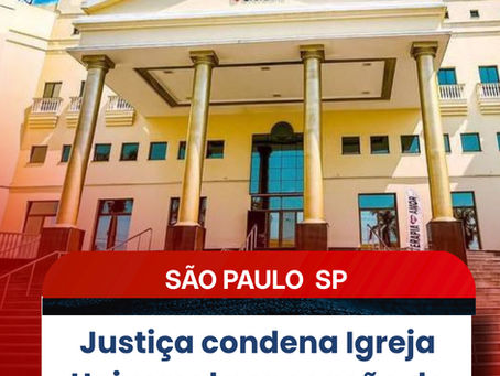 Justiça condena Igreja Universal por coação de fiel com autismo em São Paulo