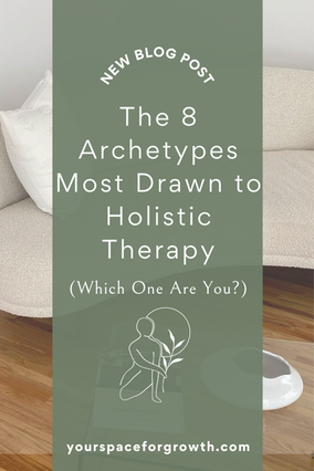 A blog cover image with text reading “The 8 Archetypes Most Drawn to Holistic Therapy (Which One Are You?)” over a calming living room background, representing reflection and personal growth.