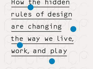 #78: User Friendly: How the Hidden Rules of Design Are Changing the Way We Live, Work, and Play (Notes)