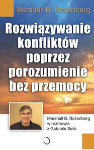 Okładka książki Marshalla B. Rosenberga Rozwiązywanie konfliktów
