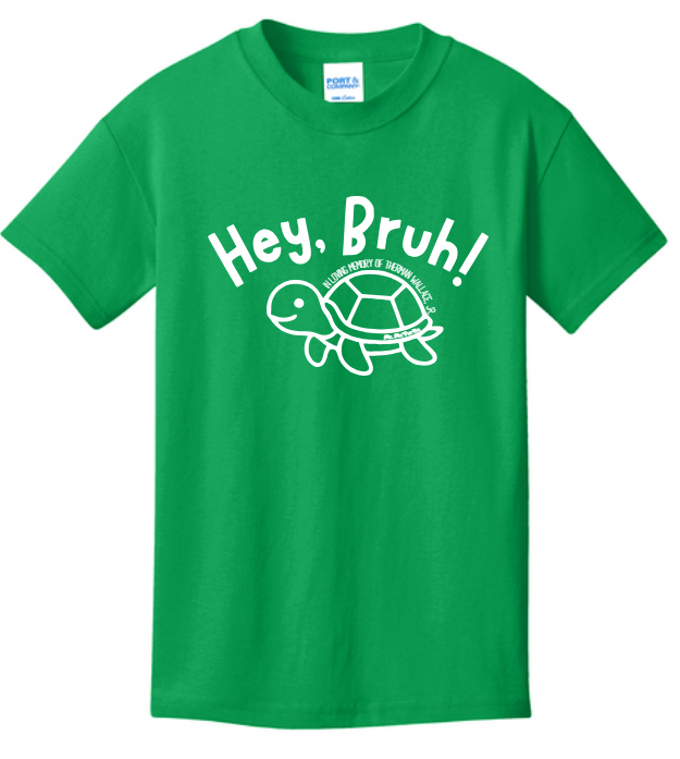 HEY BRUH! Tee IN MEMORY OF THERMAN WALLACE, Jr.