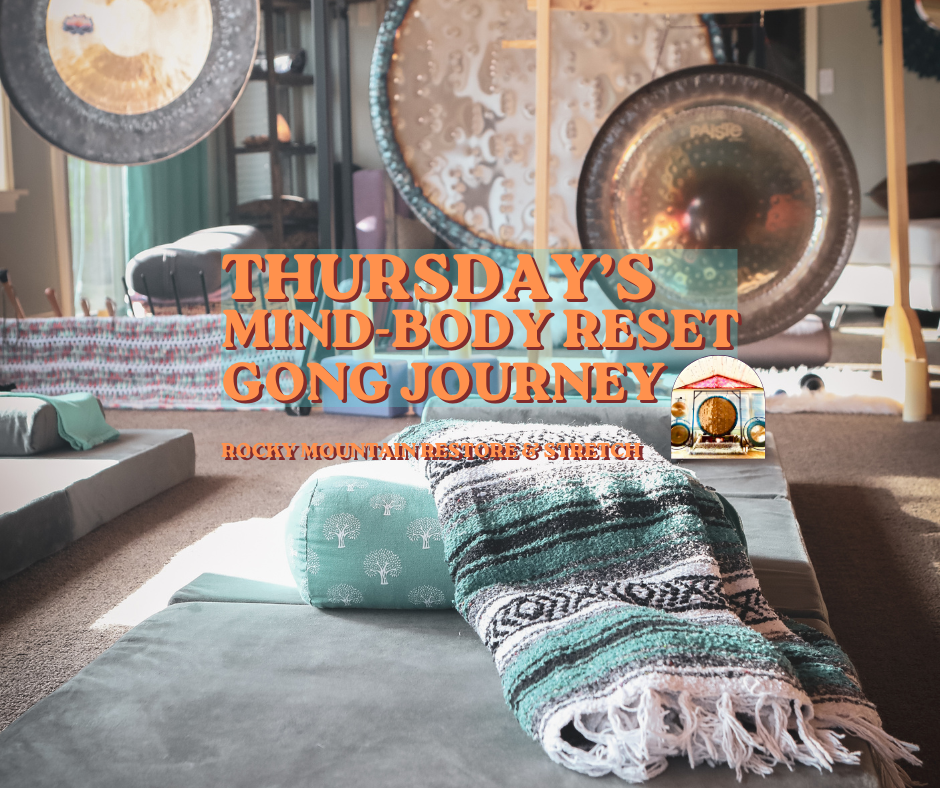 Thursday's Weekly Gong Journey — Rocky Mountain Restore & Stretch, Fort Collins