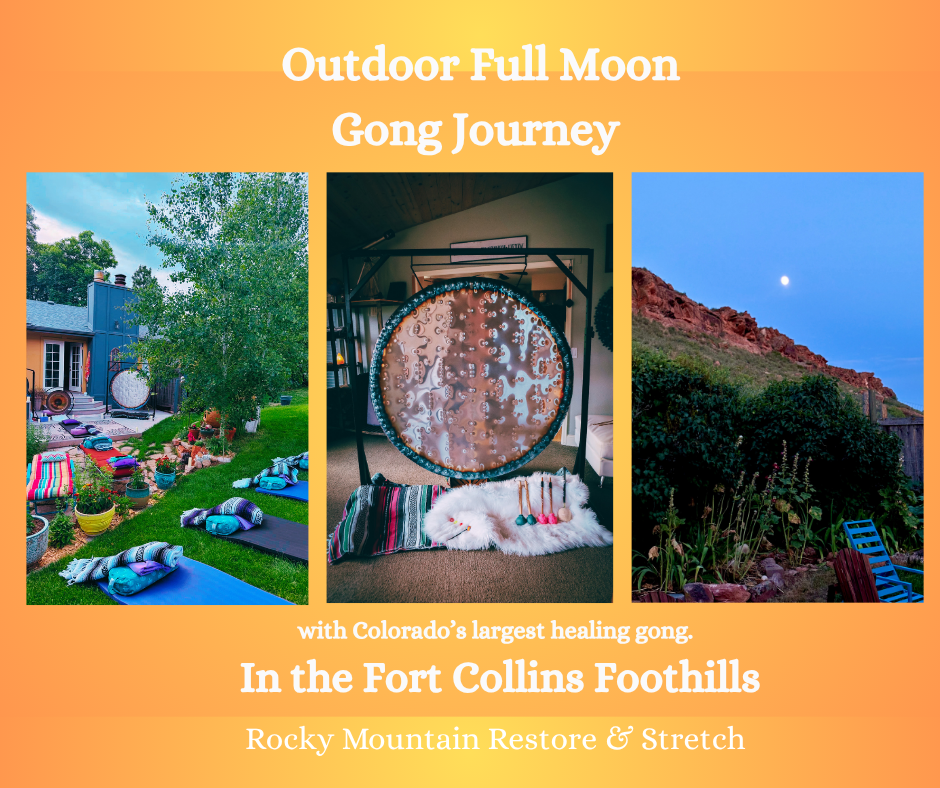 Outdoor Full Moon Gong Journey — Rocky Mountain Restore & Stretch, Fort Collins