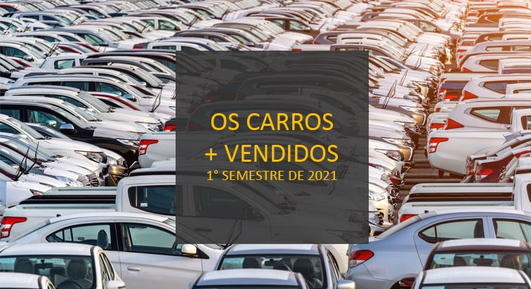 (1° semestre 2021) Quanto custa o seguro dos carros mais vendidos no Brasil 