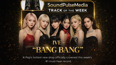 SoundPulseMedia Track of the Week: IVE “BANG BANG” New Music Friday — K-Pop’s Hottest New Release