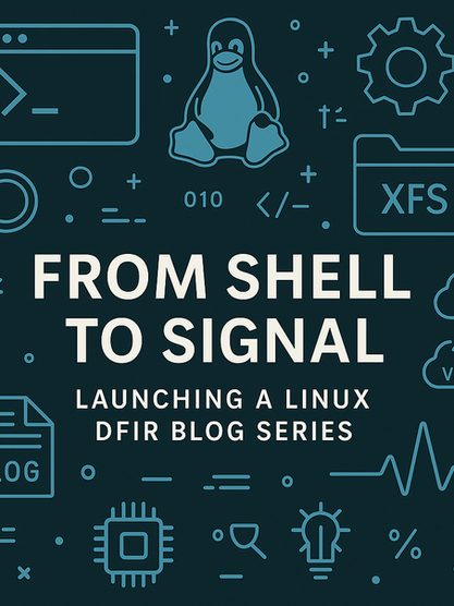 From Shell to Signal: Introducing a Linux DFIR Series