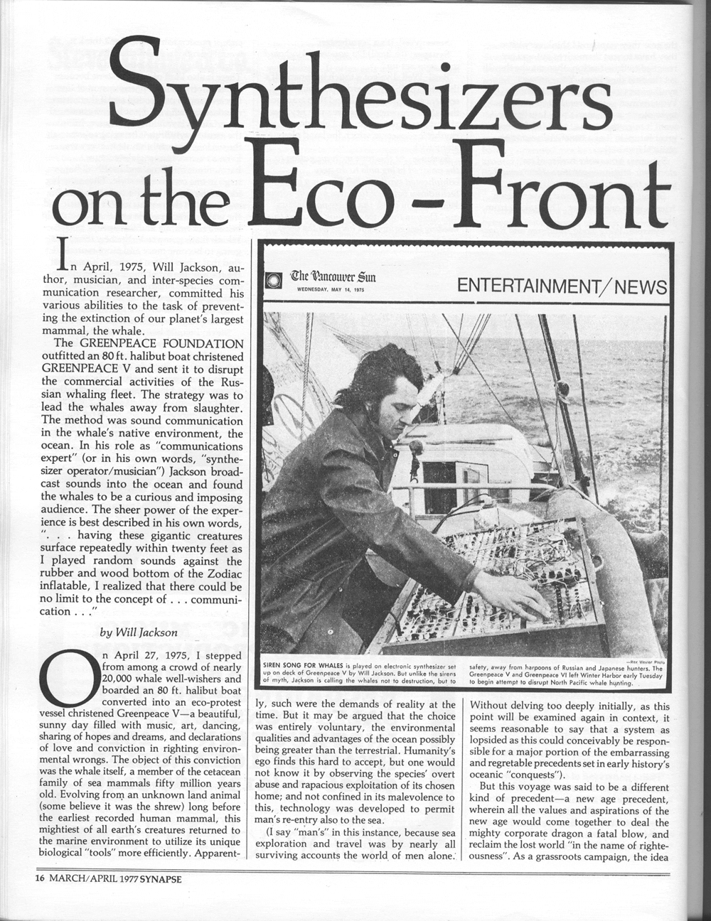 Will Jackson describes his voyage on the GREANPEACE V, Greenpeace's first anti-whaling expidition, where he communicated to whales with a Serge Modular Synthesizer.