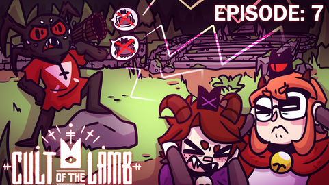 Hal and Mal as the goat and lamb respectively standing in their cult at the bottom right of the screen covering their ears in annoyance as they look towards Webber in disdain while he dissents against the cult. The Cult of the Lamb logo is at the bottom left of the screen while the words "Episode: 7" is at the top right.