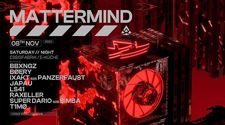 Mattermind | Essigfabrik 08.11.2025