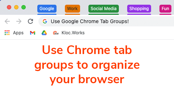 Settle your tabs! Use tab groups to organize your Google Chrome browser