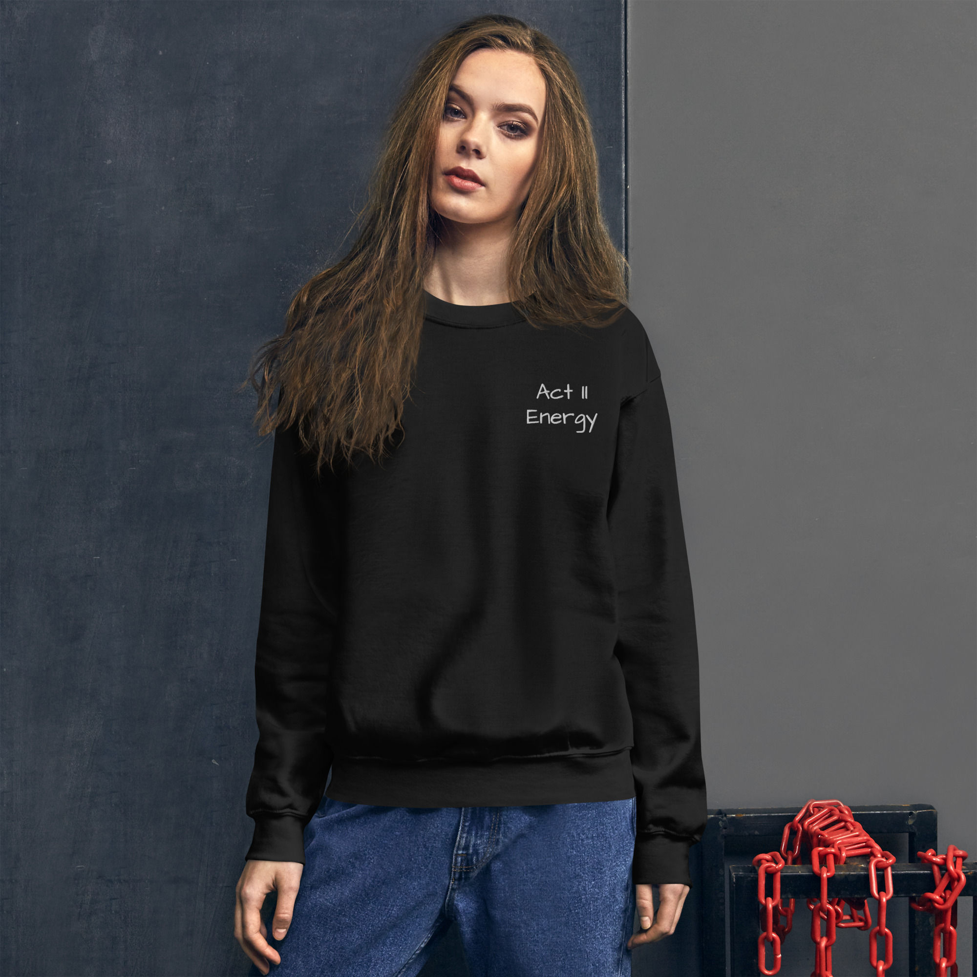"Act II Energy" Embroidered Unisex Sweatshirt