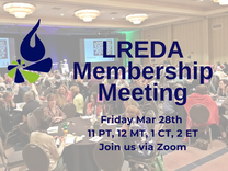 The image of an in-person LREDA gathering, and the words LREDA Membership Meeting. Friday Mar 28th, 11 PT, 12 MT, 1 CT 2 ET. Join us via Zoom.