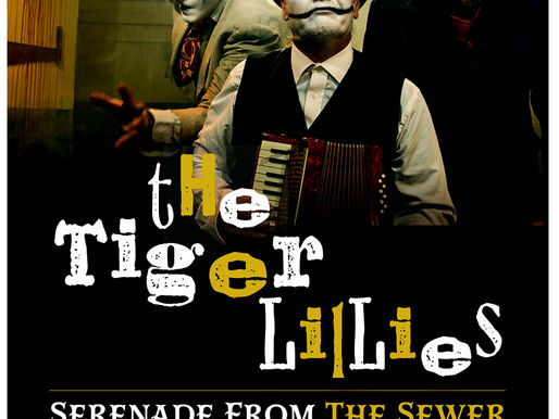 The Tiger Lillies regresan a México con su oscura y fascinante “Serenade from the Sewer”