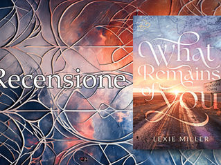 [Recensione] “What remains of you” di Lexie Miller
