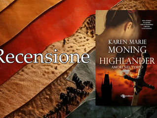 [Recensione] “Highlander. Amori nel tempo” di Karen M. Moning 