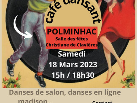 Rendez-vous à Polminhac le 18 Mars 2023 à 15h pour le prochain café dansant!
