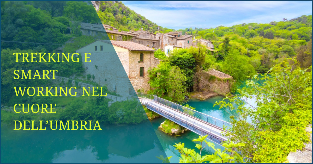 Trekking e smart working nel cuore dell’Umbria
