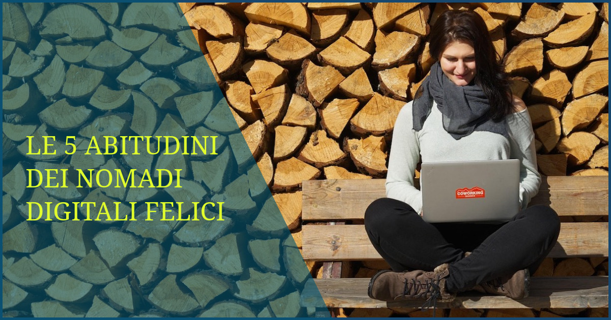 Le 5 abitudini dei nomadi digitali felici