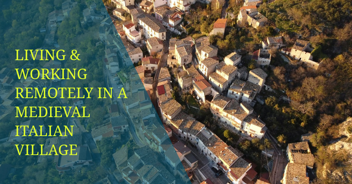 Living & Working Remotely in a Medieval Italian Village