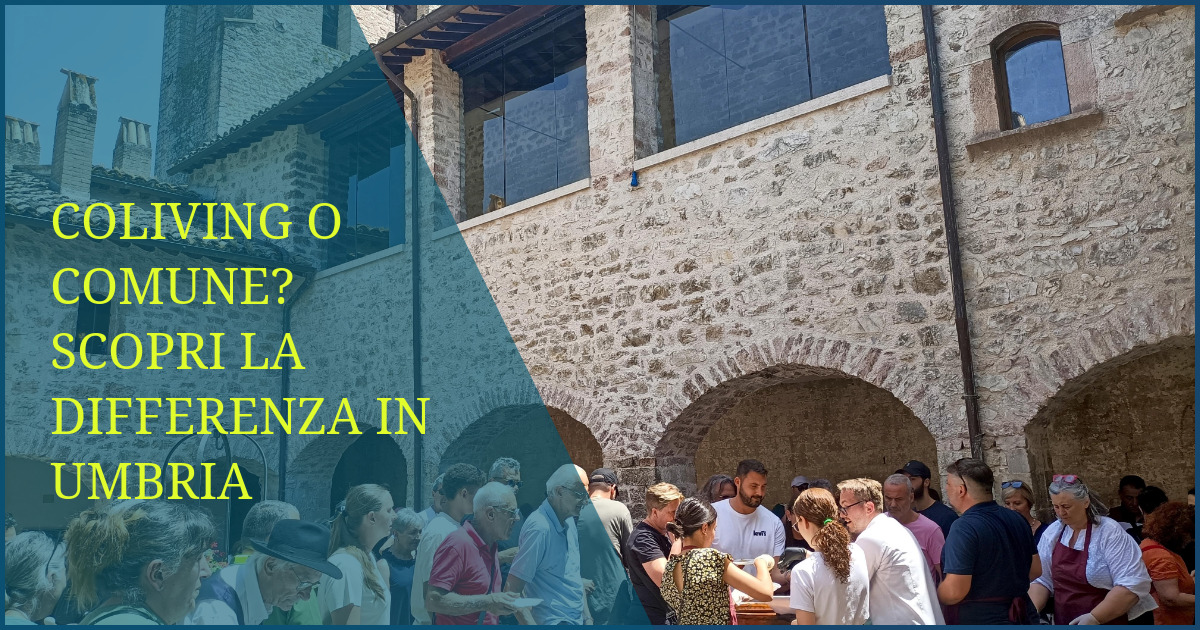 Coliving o Comune? Scopri la Differenza in Umbria