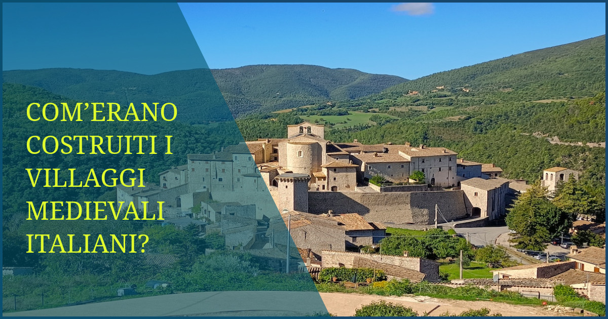 Com’erano Costruiti i Villaggi Medievali Italiani?