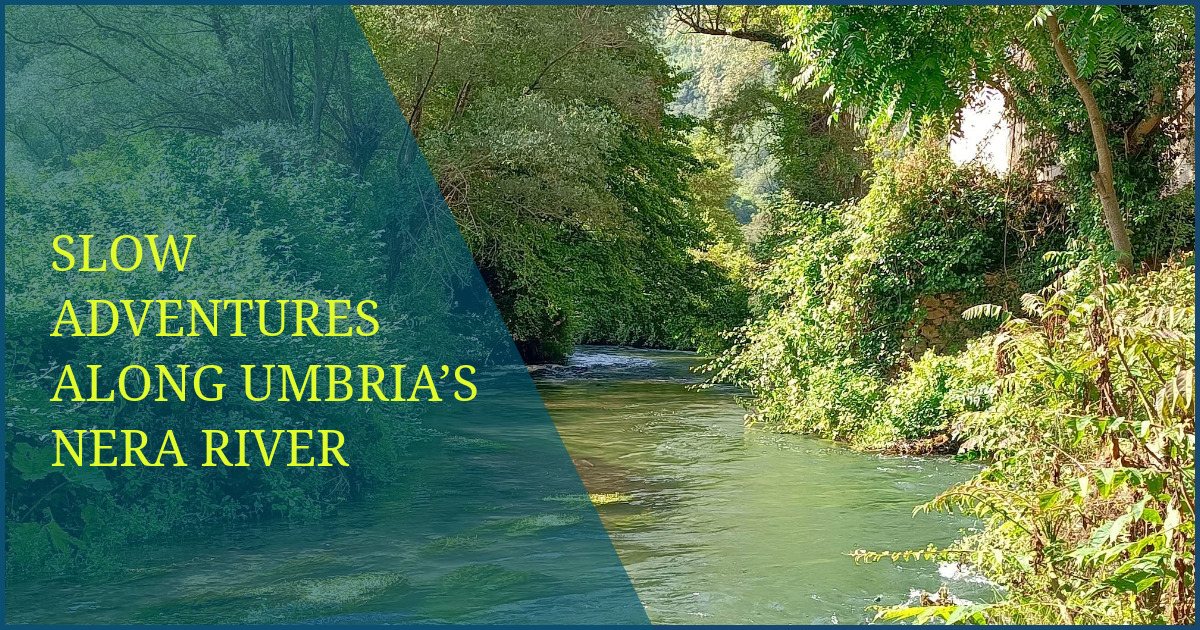 Slow Adventures Along Umbria’s Nera River