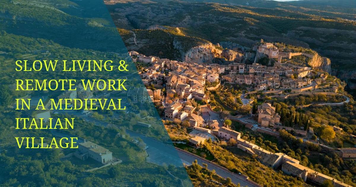 Slow Living & Remote Work in a Medieval Italian Village