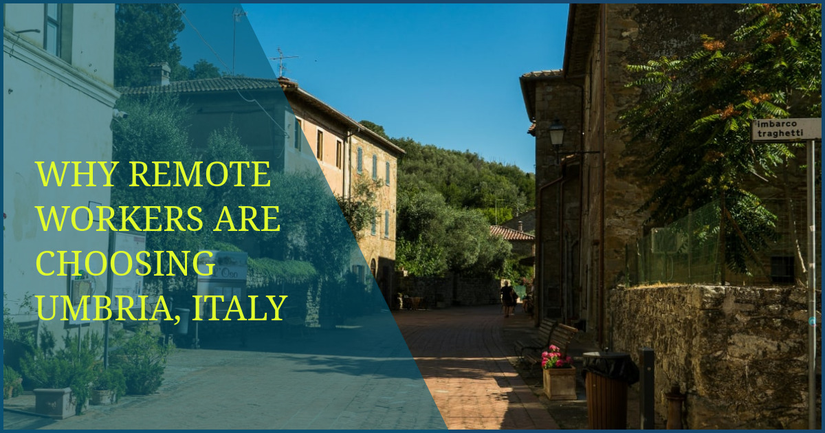 Why Remote Workers Are Choosing Umbria, Italy