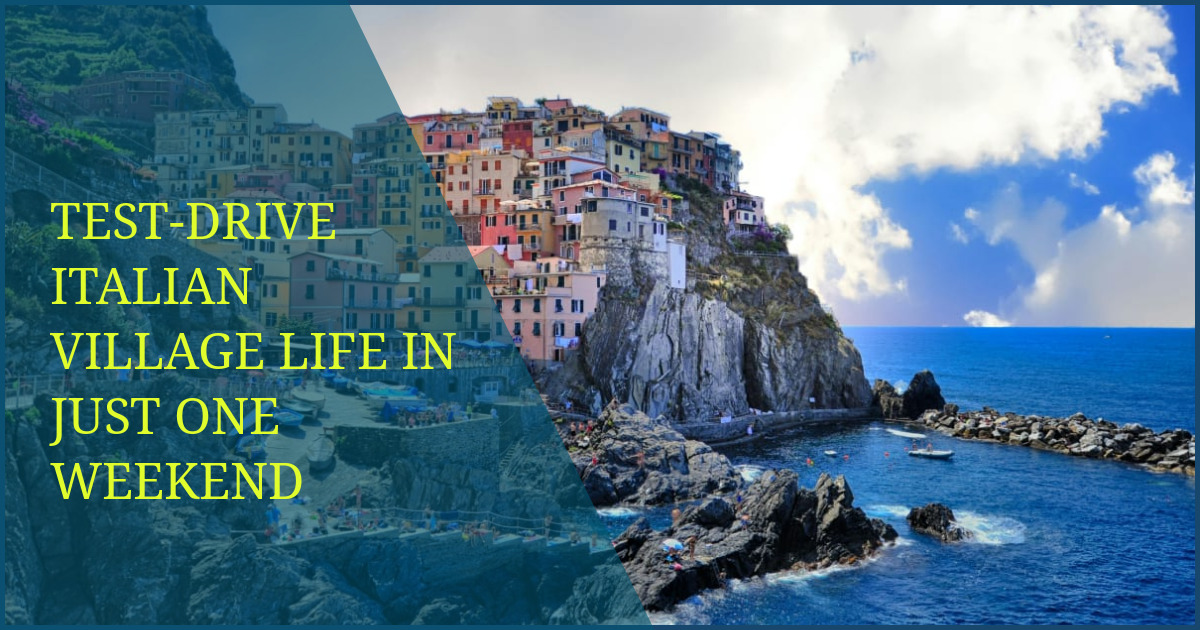 Test-Drive Italian Village Life in Just One Weekend