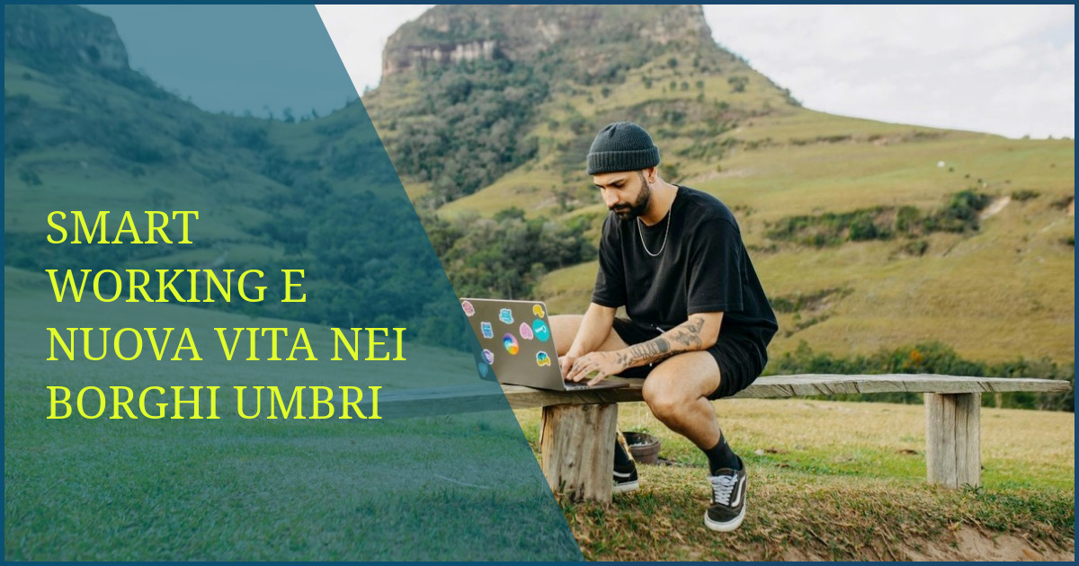Smart working e nuova vita nei borghi umbri