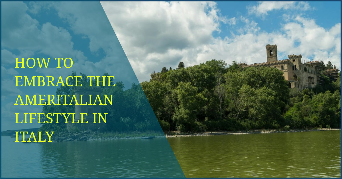 How to Embrace the Ameritalian Lifestyle in Italy