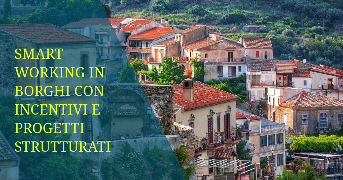 Smart working in borghi con incentivi e progetti strutturati