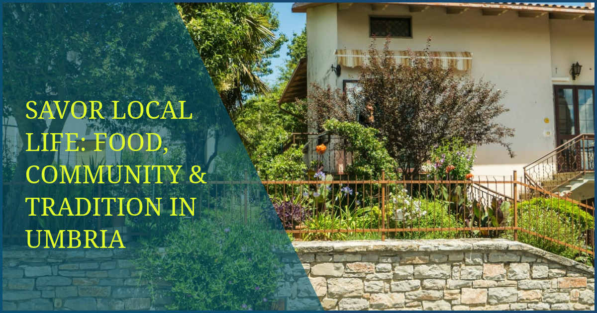 Savor Local Life: Food, Community & Tradition in Umbria