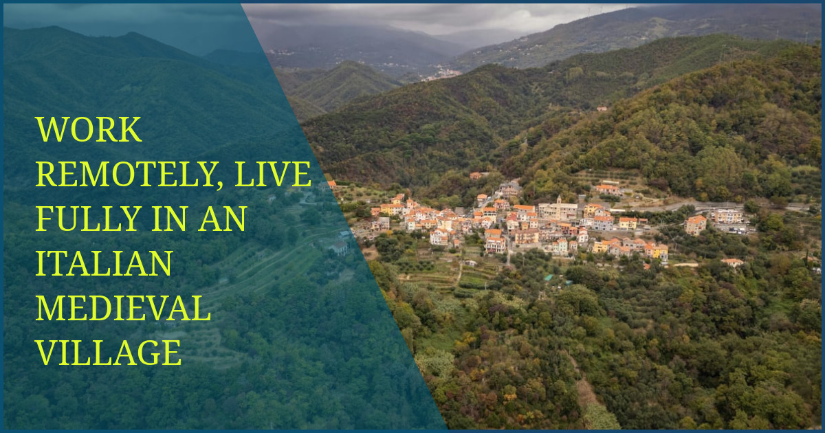 Work Remotely, Live Fully in an Italian Medieval Village