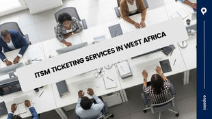 ITSM Ticketing Services In West Africa