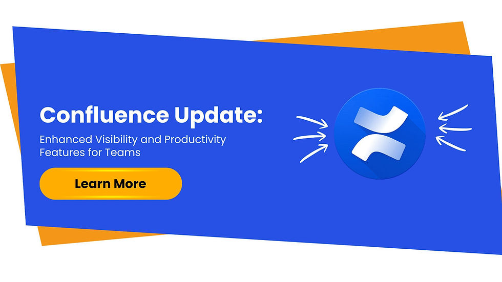 Confluence Update: Enhanced Visibility and Productivity Features for Teams