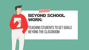 Beyond school work: Teaching students to set goals beyond the classroom