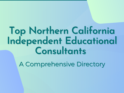 Top Northern California Independent Educational Consultants: A Comprehensive Directory
