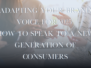 Adapting Your Brand Voice for 2025: How to Speak to a New Generation of Consumers