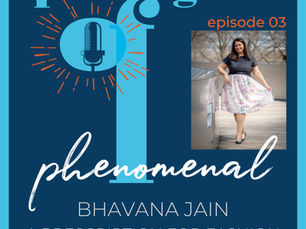 Speaking of Phenomenal Podcast Episode 003 - A prescription for fashion with Bhavana Jain