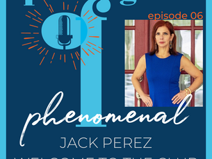 Speaking of Phenomenal Podcast Episode 006: Welcome to the club with Jack Perez