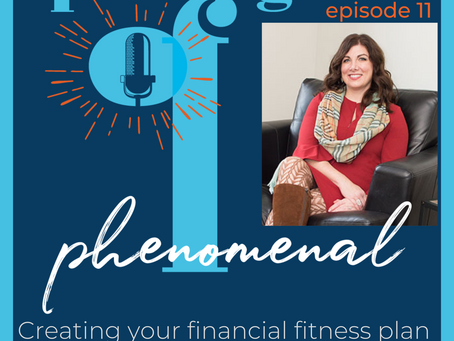 Speaking of Phenomenal Podcast Episode 011: Creating your financial fitness plan with Joyce Marter