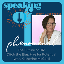 Breaking the Ego: HR expert Katherine McCord on how curiosity and attentive listening can save broken workplaces