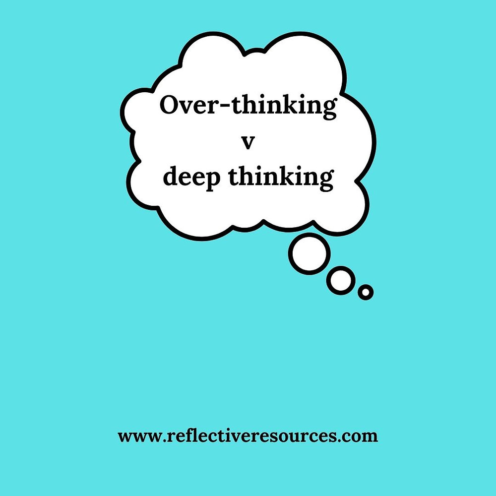 Overthinking v deep thinking