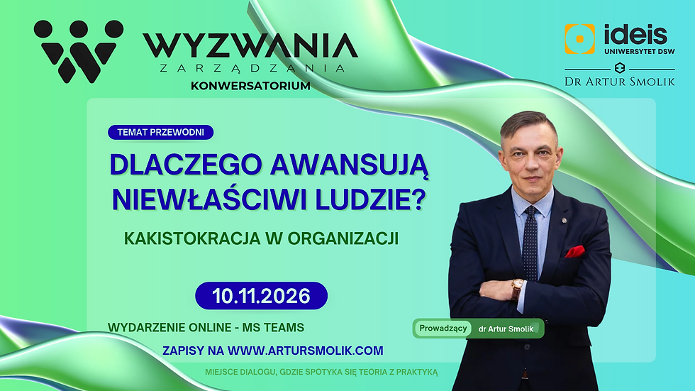 Wyzwania Zarządzania - Konwersatorium - Kakistokracja w organizacji. Dlaczego awansują niewłaściwi ludzie?