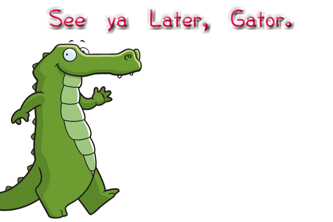 See Ya Later Gator